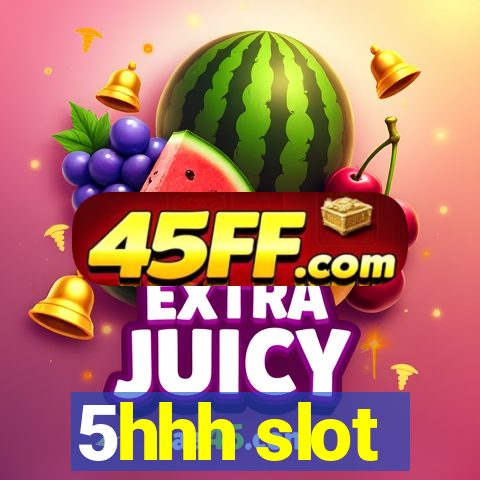 5hhh slot